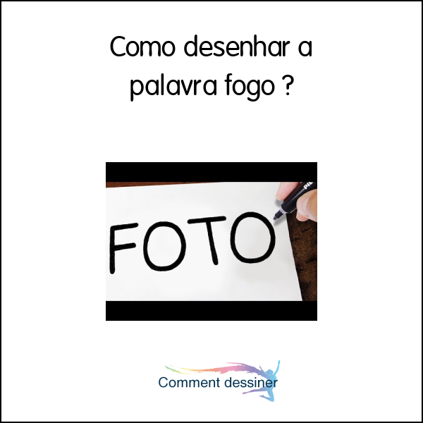 Como desenhar a palavra fogo